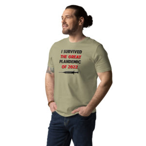 Alternative view of I SURVIVED THE GREAT PLANDEMIC OF 2022 Unisex organic cotton t-shirt